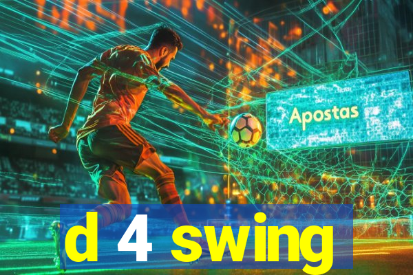 d 4 swing